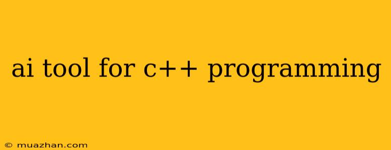 Ai Tool For C++ Programming