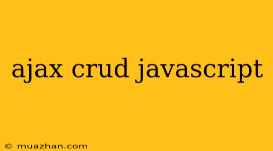 Ajax Crud Javascript
