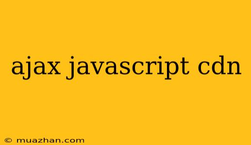 Ajax Javascript Cdn