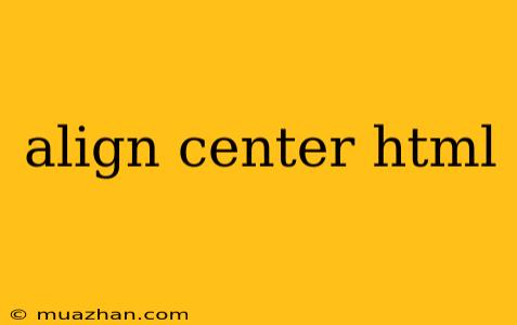 Align Center Html