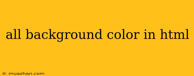 All Background Color In Html