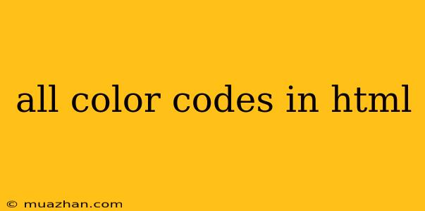 All Color Codes In Html