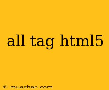 All Tag Html5