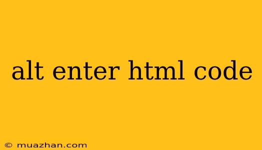 Alt Enter Html Code