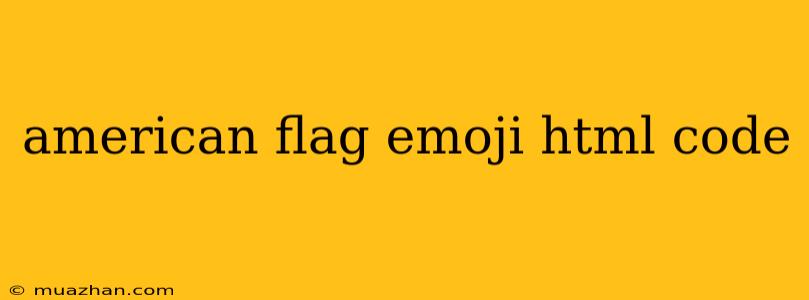 American Flag Emoji Html Code