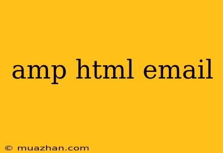 Amp Html Email