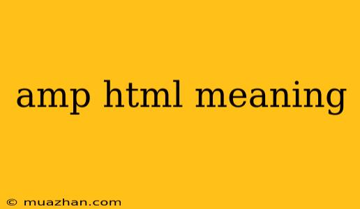 Amp Html Meaning