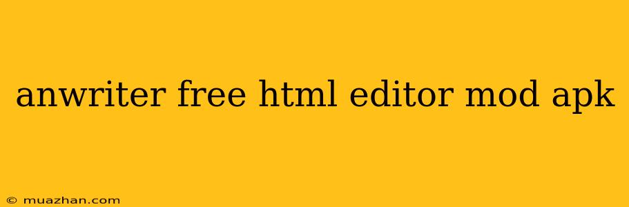 Anwriter Free Html Editor Mod Apk