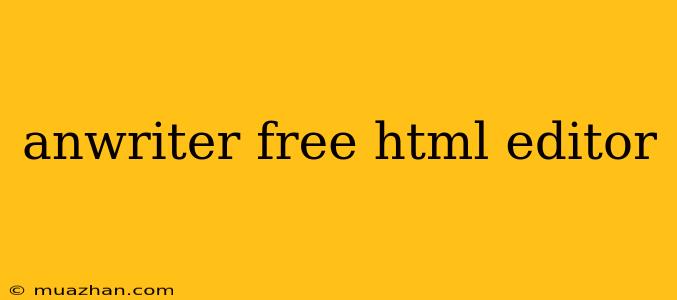 Anwriter Free Html Editor