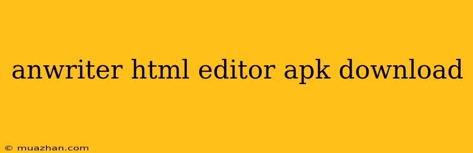 Anwriter Html Editor Apk Download