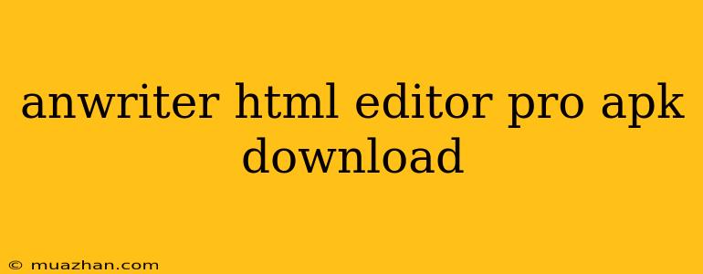 Anwriter Html Editor Pro Apk Download