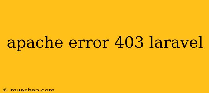 Apache Error 403 Laravel