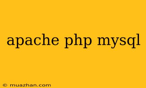 Apache Php Mysql