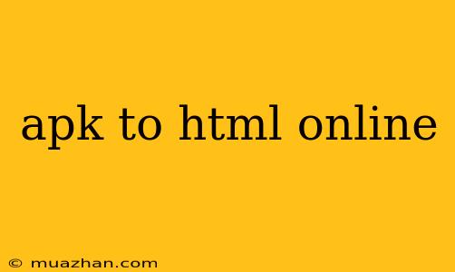 Apk To Html Online