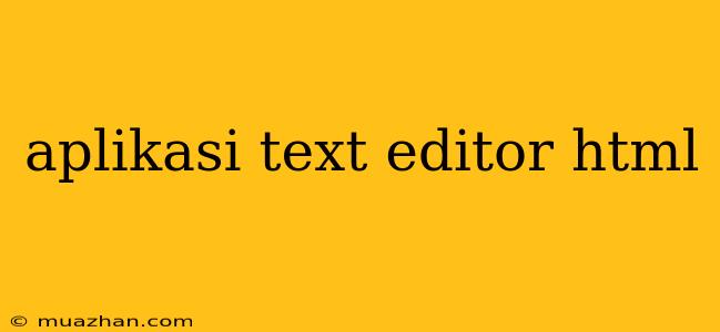 Aplikasi Text Editor Html