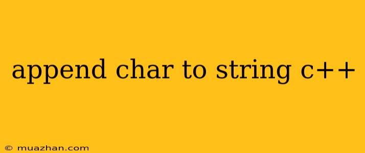 Append Char To String C++