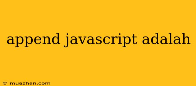 Append Javascript Adalah