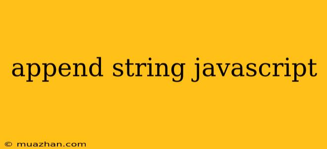 Append String Javascript