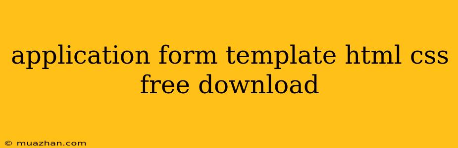 Application Form Template Html Css Free Download