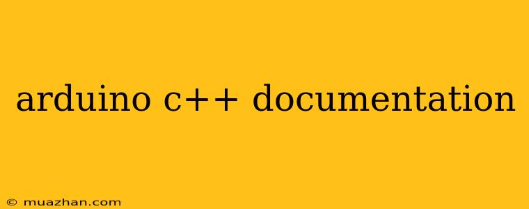 Arduino C++ Documentation