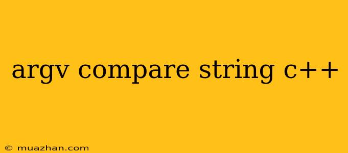 Argv Compare String C++