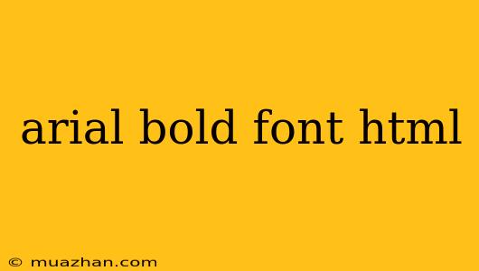Arial Bold Font Html