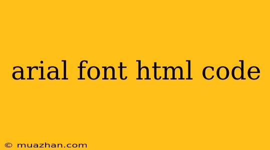 Arial Font Html Code