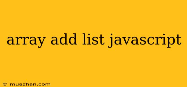 Array Add List Javascript