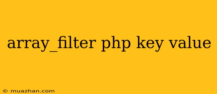 Array_filter Php Key Value