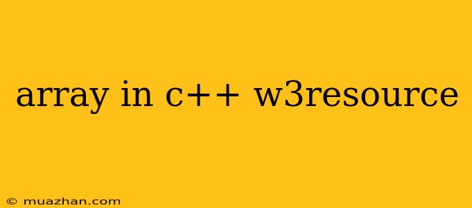 Array In C++ W3resource
