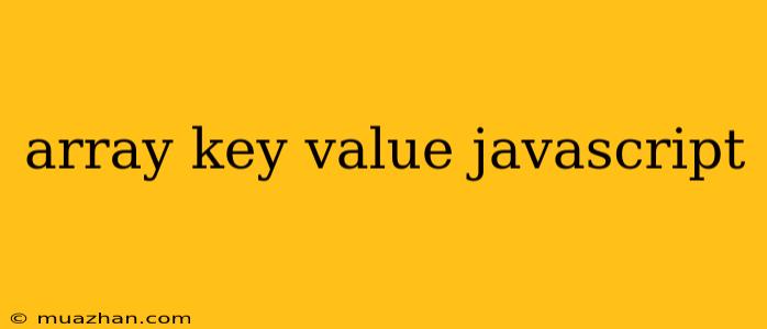 Array Key Value Javascript