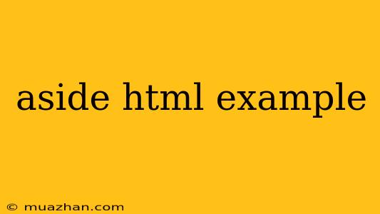 Aside Html Example