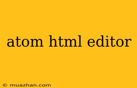 Atom Html Editor