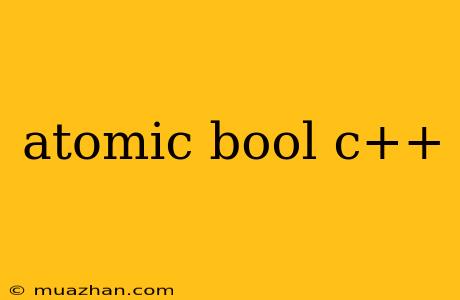 Atomic Bool C++