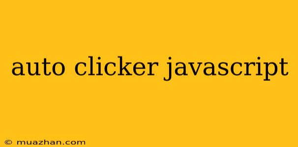 Auto Clicker Javascript