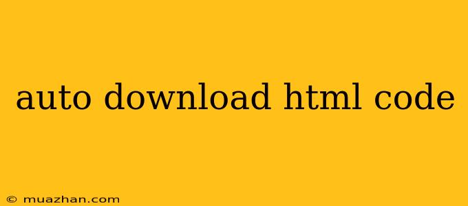 Auto Download Html Code