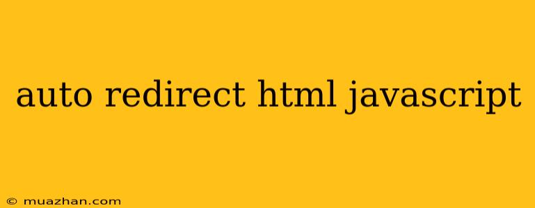 Auto Redirect Html Javascript