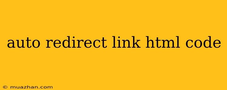 Auto Redirect Link Html Code
