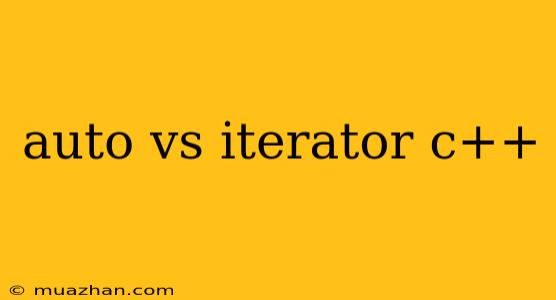 Auto Vs Iterator C++