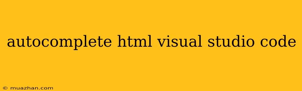 Autocomplete Html Visual Studio Code