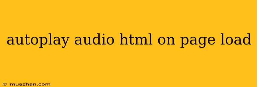 Autoplay Audio Html On Page Load