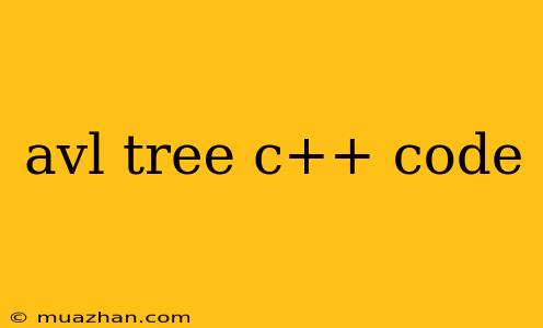 Avl Tree C++ Code