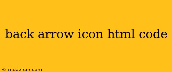 Back Arrow Icon Html Code