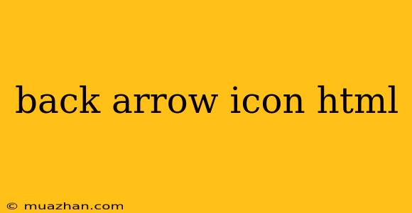 Back Arrow Icon Html