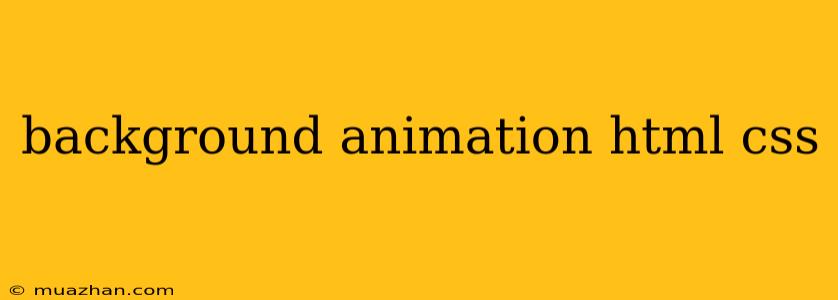 Background Animation Html Css