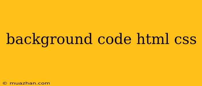 Background Code Html Css