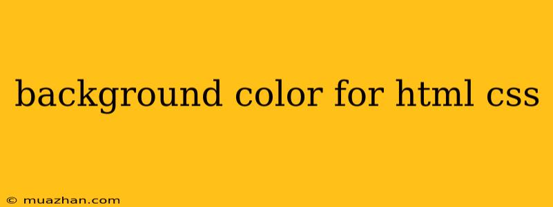 Background Color For Html Css