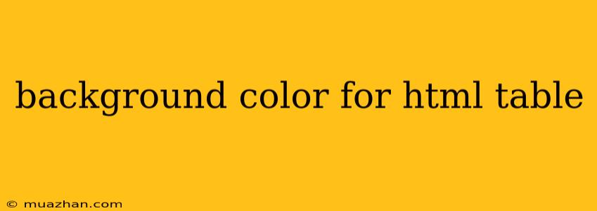 Background Color For Html Table