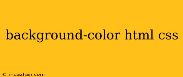 Background-color Html Css