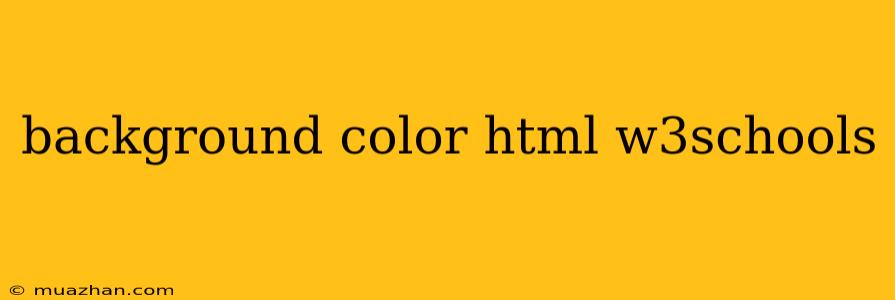 Background Color Html W3schools